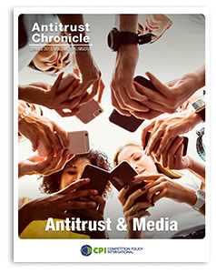 Antitrust Chronicle<sup>®</sup> – Antitrust & Media
