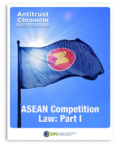 Antitrust Chronicle<sup>®</sup> – ASEAN Competition Law: Part 1