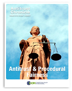Antitrust Chronicle® – Antitrust & Procedural Fairness