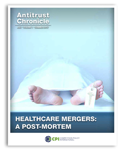 Antitrust Chronicle® – Healthcare Mergers: A Post-Mortem