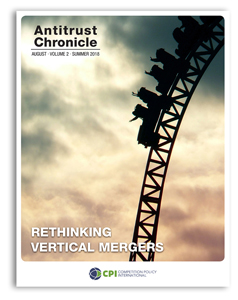 Antitrust Chronicle® – Rethinking Vertical Mergers