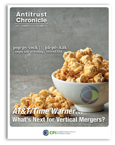 Antitrust Chronicle® – AT&T/Time Warner… What’s Next for Vertical Mergers?
