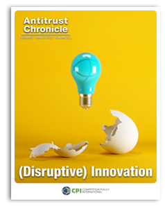 Antitrust Chronicle<sup>®</sup> – (Disruptive) Innovation