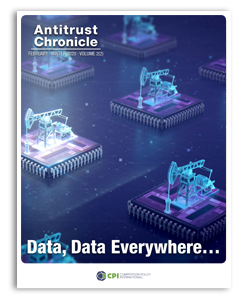 Antitrust Chronicle<sup>®</sup> – Data, Data Everywhere…
