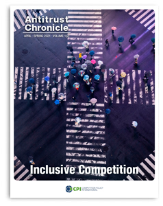 Antitrust Chronicle<sup>®</sup> – Inclusive Competition