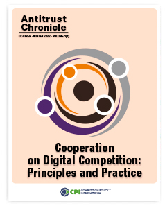 Antitrust Chronicle<sup>®</sup> – Cooperation on Digital Competition: Principles and Practice