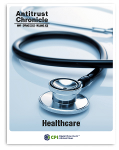 Antitrust Chronicle<sup>®</sup> – Healthcare