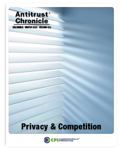 Antitrust Chronicle<sup>®</sup> – Privacy & Competition