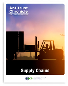 Antitrust Chronicle<sup>®</sup> – Supply Chains