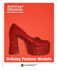 Antitrust Chronicle<sup>®</sup> – Defining Platform Markets