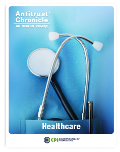 Antitrust Chronicle® – Healthcare