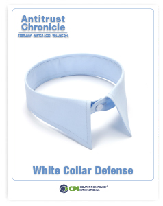 Antitrust Chronicle® – White Collar Defense