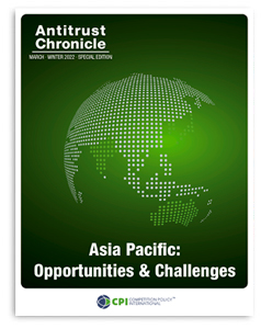 Antitrust Chronicle® – Asia Pacific: Opportunities & Challenges