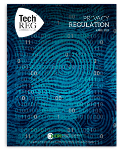 TechREG® Chronicle – Privacy Regulation