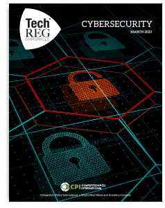 TechREG® Chronicle – Cybersecurity