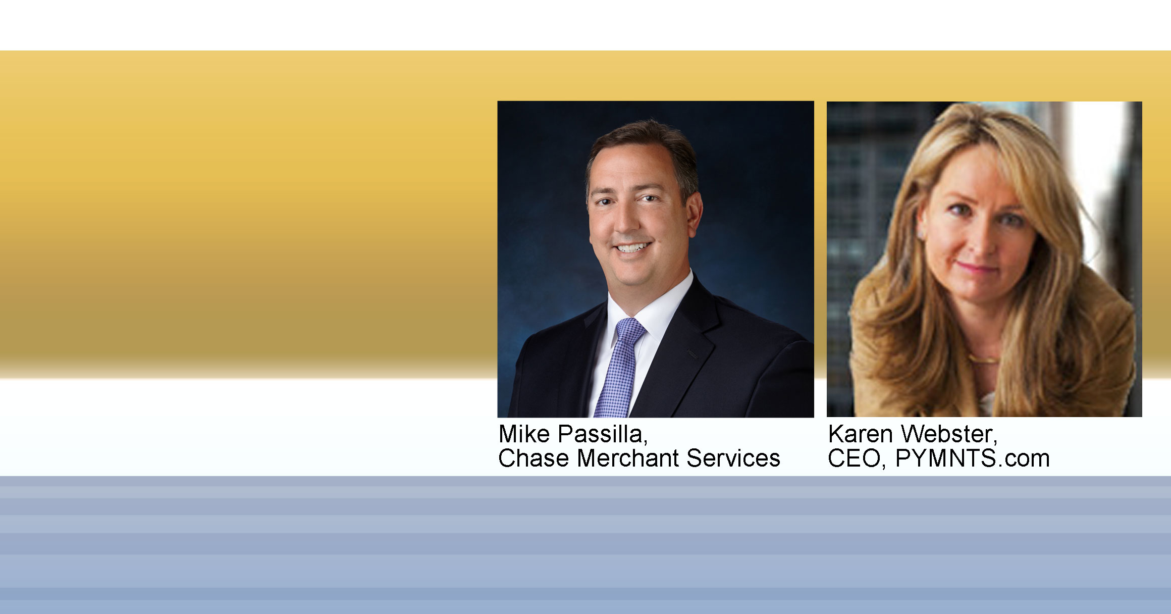 Mike Passilla Chase Merchant Services Speaks with Karen Webster CEO of PYMNTS.com