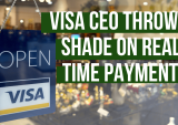Visa CEO Throws Shade On Real-Time Payments
