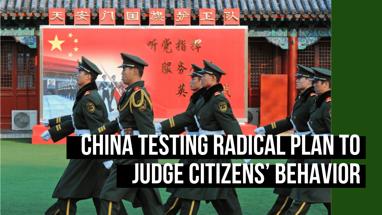 China Testing Radical Plan To Judge Citizens’ Behavior