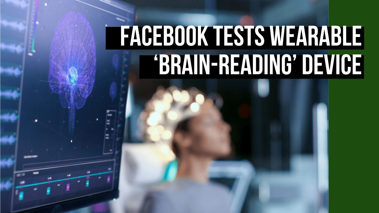 Facebook Tests Wearable ‘Brain-Reading’ Device
