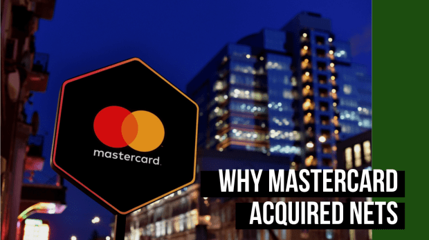 Why Mastercard Acquired Nets