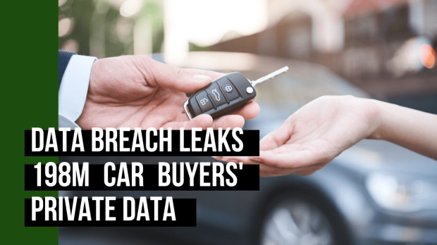 Data Breach Leaks 198M Car Buyers’ Personal Data
