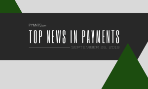 Top News In Payments