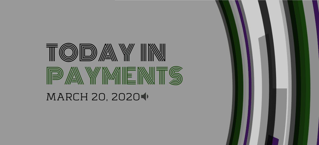 Today In Payments: BoA Mortgage Customers Can Defer Payments; India’s Proposed Rules Will Force Big Tech To Turn Over Data