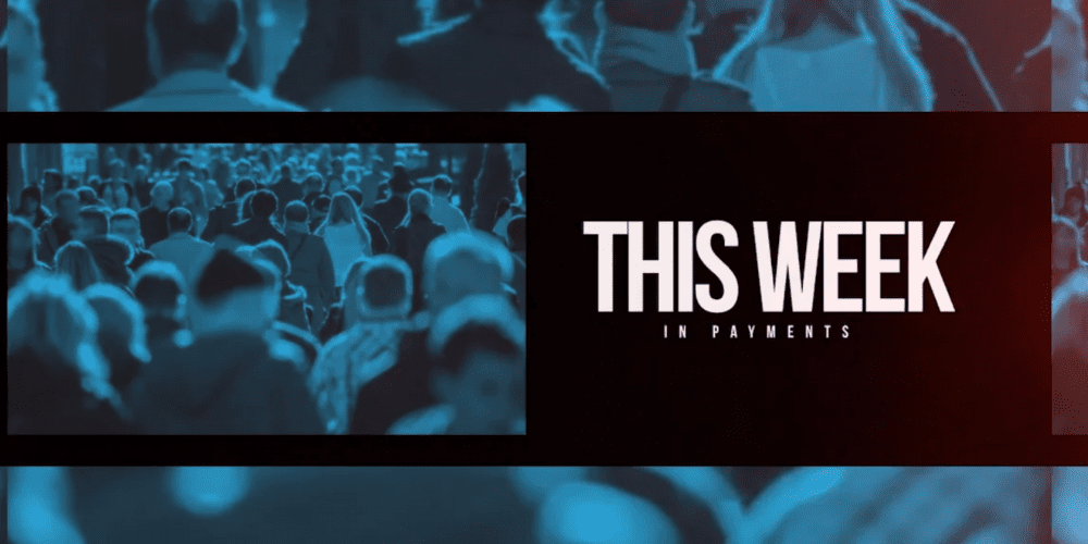 This Week in Payments