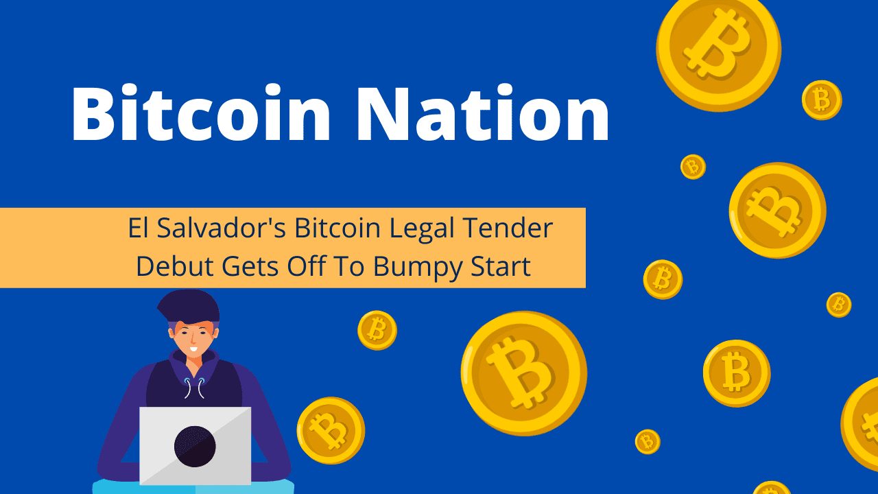 El Salvador’s Bitcoin Legal Tender Debut Gets Off to Bumpy Start 