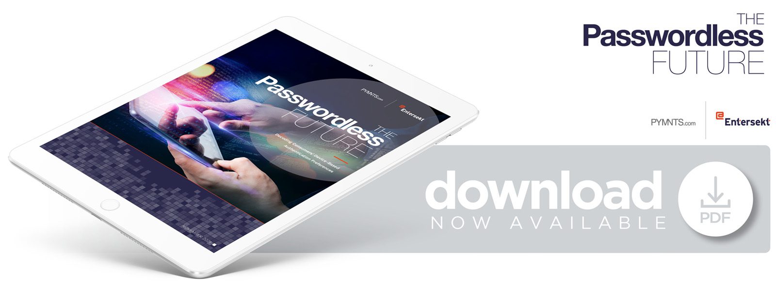 Download The Passwordless Future: Decoding Consumers' Device-Based Authentication Preferences to learn more on what consumers want regarding digital authentication processes