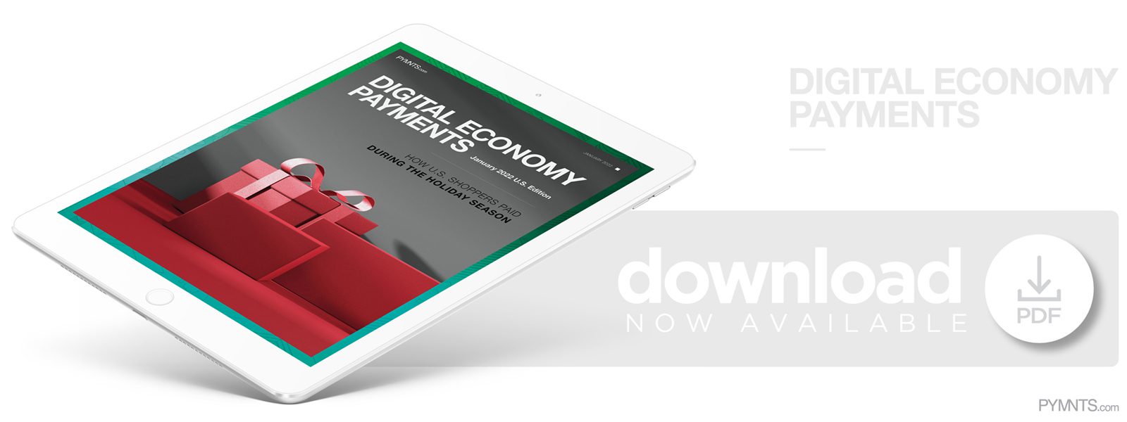 Download PYMNTS Digital Economy Payments Report: How U.S. Shoppers Paid During The Holiday Season
