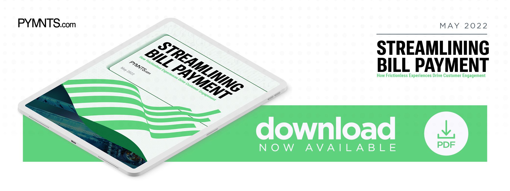 PYMNTS - Streamlining Bill Payment: How Frictionless Experiences Drive Customer Engagement - May 2022 - Learn how providing holistic billing offerings can help service providers retain customers and keep them satisfied