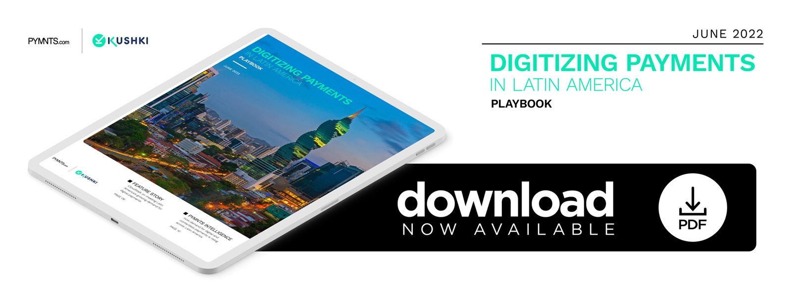 Kushki - Digitizing Payments in Latin America - June 2022 - Learn how LatAm financial leaders are working to reduce cash dependency and promote financial inclusion