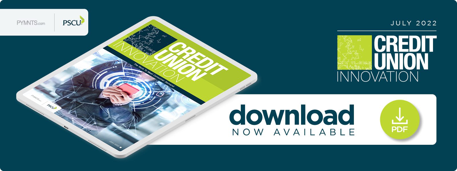 PSCU - Credit Union Innovation: The Race To Meet Consumer Demand -July 2022 - Find out how credit unions are refocusing their innovation efforts to accommodate modern members