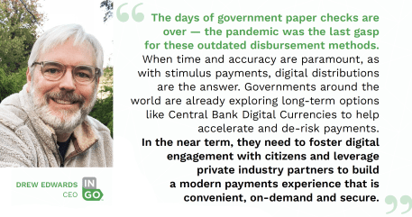 Ingo Money - Money Mobility: Innovating The Future Of Government Disbursements - October 2022 - Explore how the digital relationship between government and consumers shapes government disbursements and what the future of these disbursements may hold