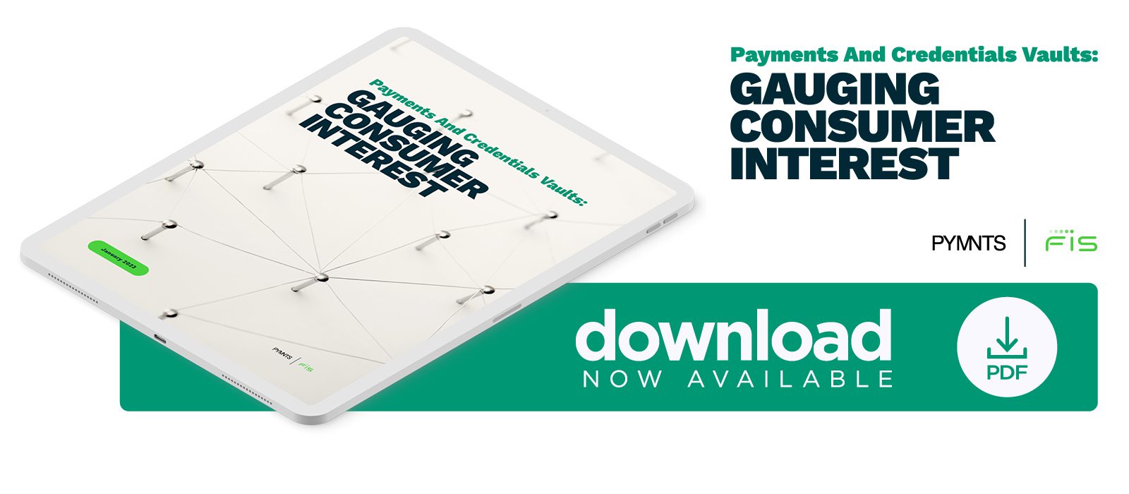 FIS - Payments And Credentials Vaults: Gauging Consumer Interest - January 2023 - Discover how consumer preferences for using stored payments and credentials has evolved