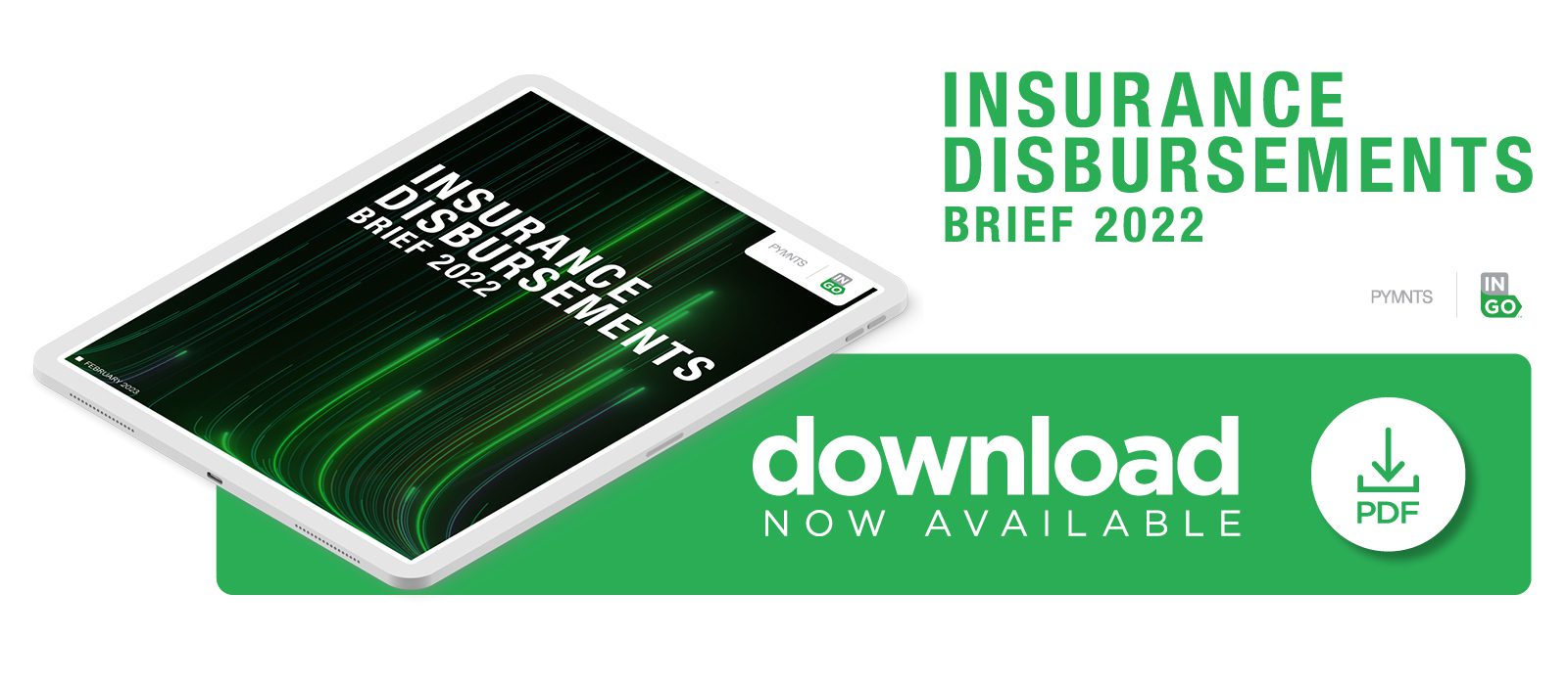 Ingo Money - Insurance Disbursements Brief 2022 – February 2023 – Learn about consumer preferences in receiving insurance claim payouts and how instant payments are in the rise in this industry