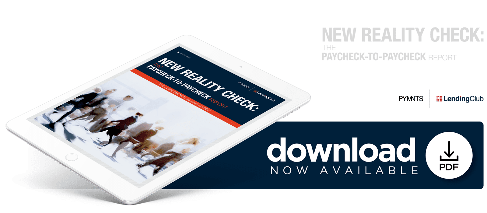 Download the PYMNTS and LendingClub March 2023 "New Reality Check: The Paycheck-To-Paycheck Report - The Supplemental Income Edition"