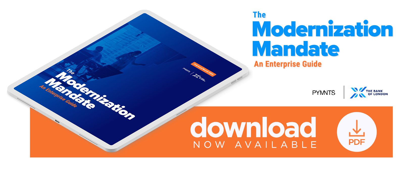 Download PYMNTS and The Bank of London's March 2023 report - The Modernization Mandate: An Enterprise Guide - to learn about the challenges facing enterprise organizations when attempting payments and IT modernization