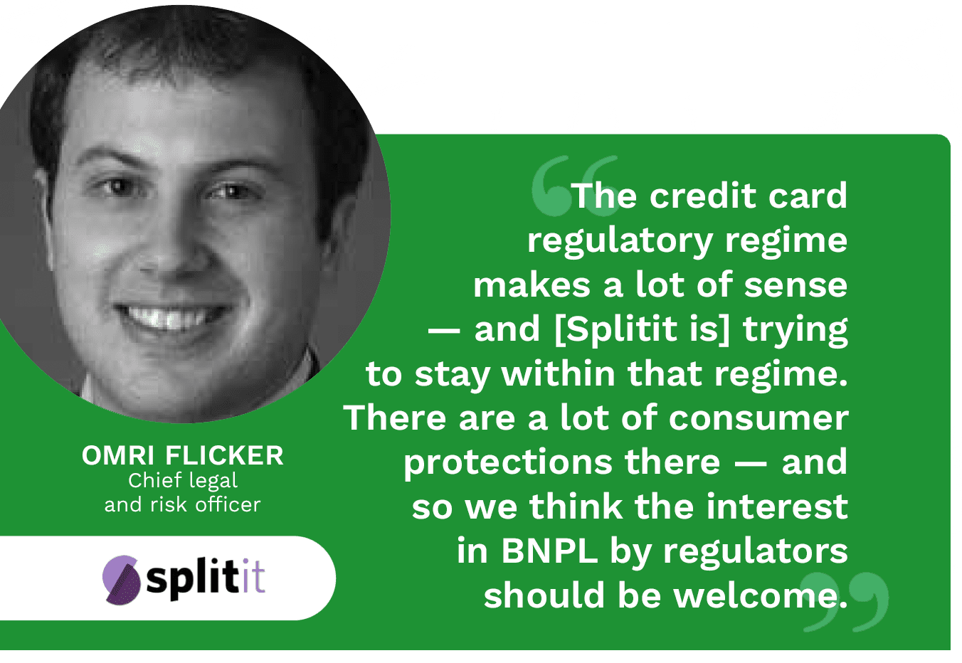 PYMNTS interviews Omri Flicker, chief legal and risk officer at Splitit, about why BNPL needs to have regulatory oversight.