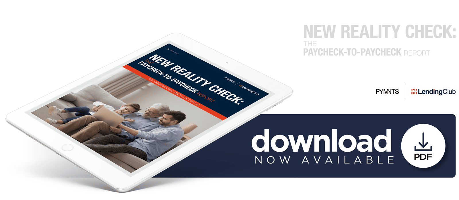Download the PYMNTS and LendingClub April 2023 "New Reality Check: The Paycheck-To-Paycheck Report - The Generational Deep Dive Edition"