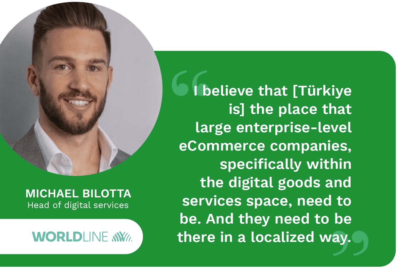 Worldline’s Michael Bilotta, head of digital services, on what makes the Turkish eCommerce market a unique investment prospect.