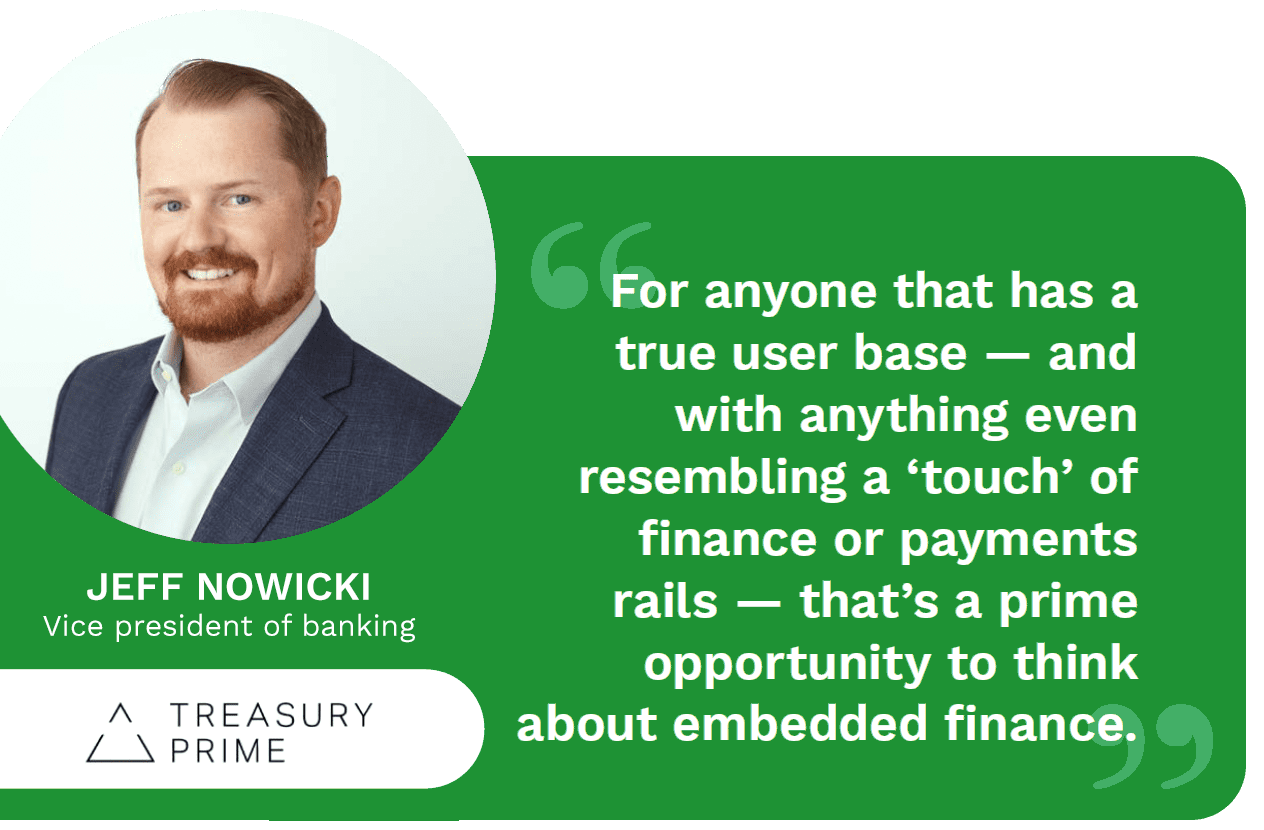 As embedded finance becomes an increasingly central part of consumers’ lives, Jeff Nowicki, vice president of banking at Treasury Prime, discusses how community banks can benefit by offering BaaS.
