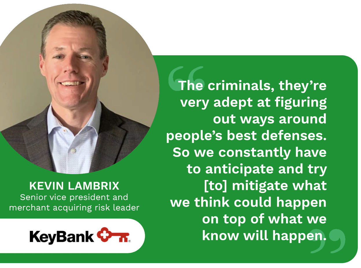 CNP fraud is on the rise. Kevin Lambrix, senior vice president and merchant acquiring risk leader at KeyBank examines this digital banking fraud issue.
