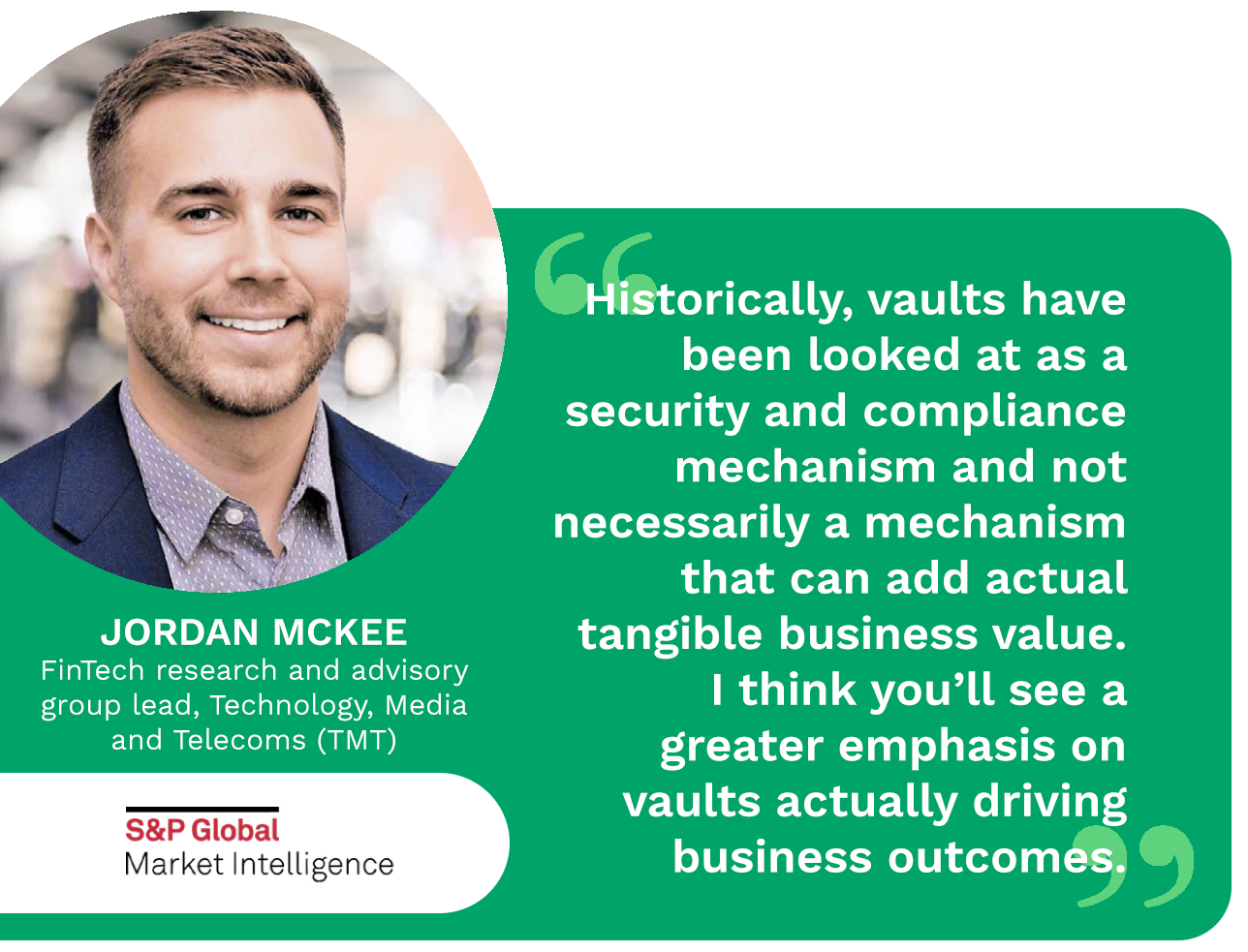 Payments vaults are beneficial to merchants and customers. Jordan McKee from S&P Global Market Intelligence, explains the benefits of using this innovation.