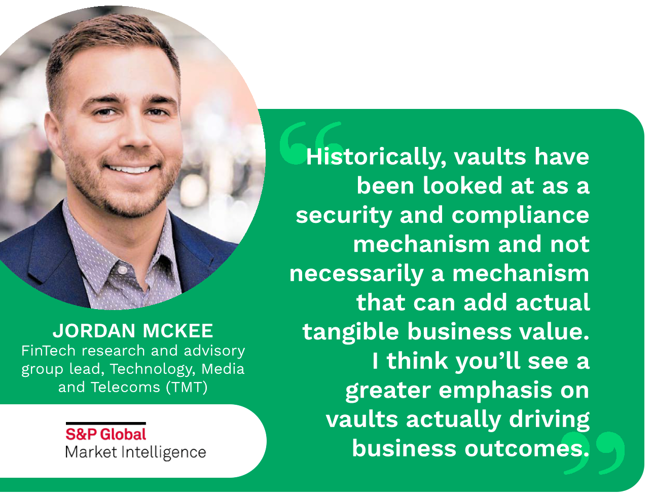 Payments vaults are beneficial to merchants and customers. Jordan McKee from S&P Global Market Intelligence, explains the benefits of using this innovation.