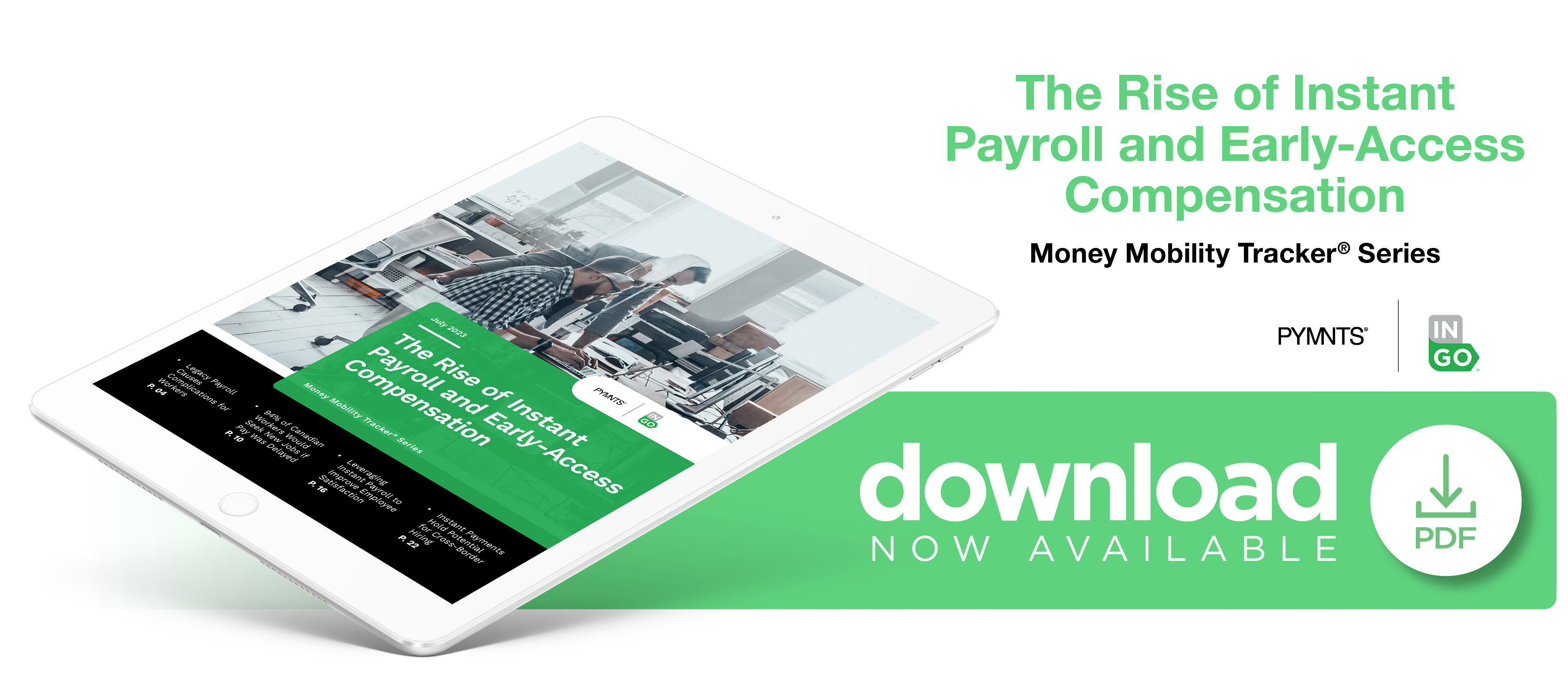 Download the July 2023 PYMNTS and Ingo Money “Money Mobility Tracker®: The Rise of Instant Payroll and Early-Access Compensation”