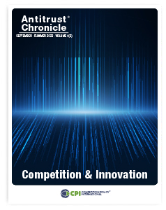 Antitrust Chronicle® – Competition & Innovation