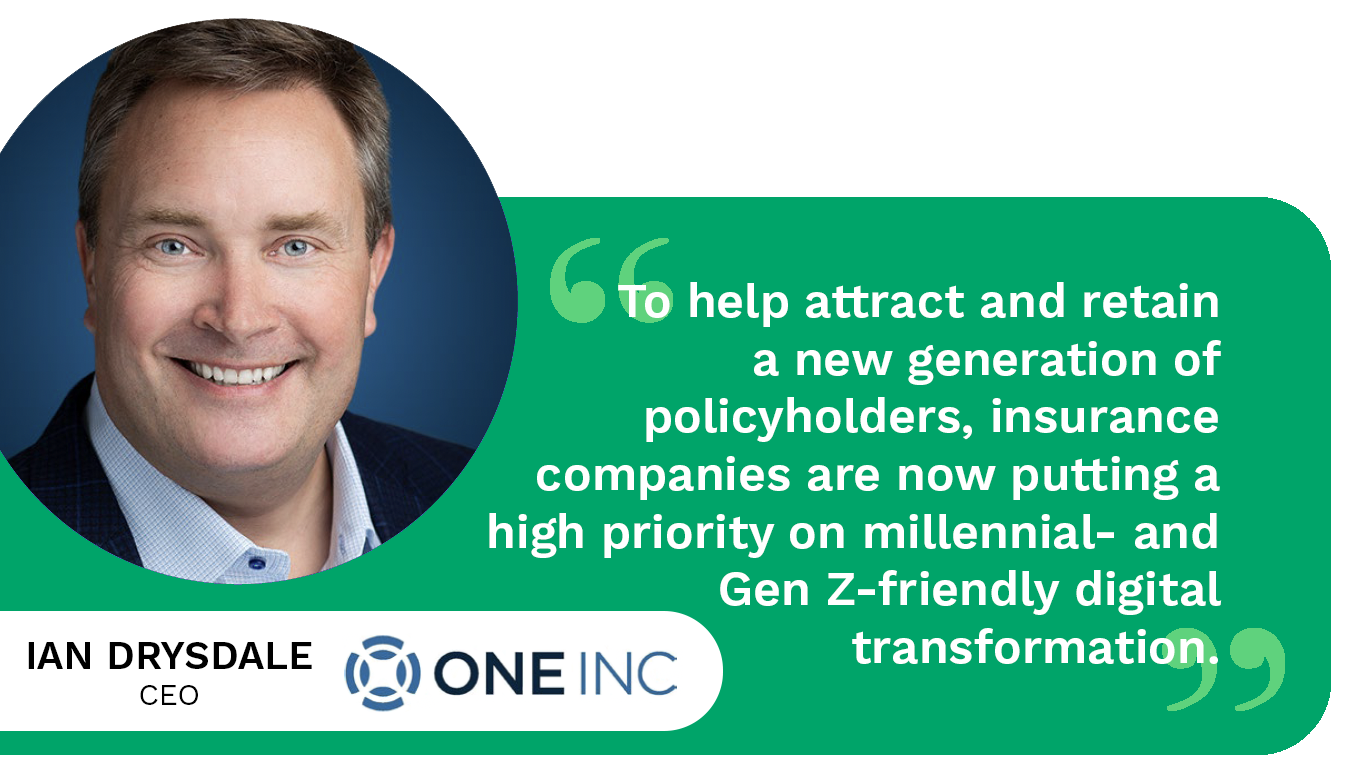 The insurance industry is accepting the challenge of meeting Gen Z and millennials’ digital demands. Ian Drysdale, CEO One Inc, explores how.