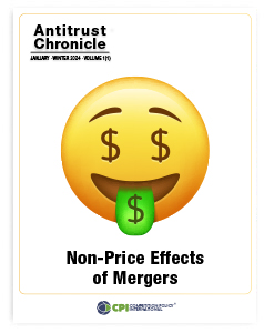 Antitrust Chronicle® – Non-Price Effects of Mergers